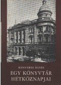 Kenyeres Ágnes - Egy könyvtár hétköznapjai