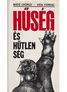 Máté György, Vida Ferenc - Hűség és hűtlenség Máté György, Vida Ferenc - Hűség és hűtlenség, Budapest 1979 antikvár könyv