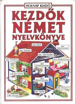 Helen Davies , Adamik Lajos - Kezdők német nyelvkönyve Helen Davies , Adamik Lajos - Kezdők német nyelvkönyve, Budapest 2003 antikvár könyv