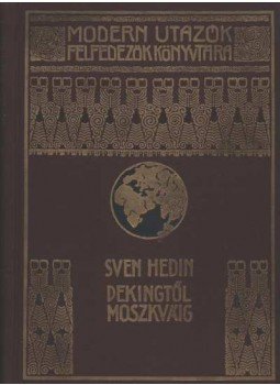 Sven Hedin - Pekingtől Moszkváig Sven Hedin - Pekingtől Moszkváig, Budapest 1924 antikvár könyv