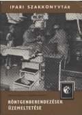 Henter László,Holbok Sándor - Röngenberendezések üzemeltetése