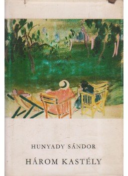 Hunyady Sándor - Három kastély Hunyady Sándor - Három kastély, Budapest 1971 antikvár könyv