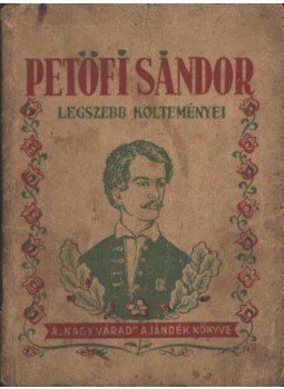Petőfi Sándor - Petőfi Sándor legszebb költeményei, Nagyvárad 0 antikvár könyv