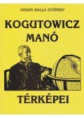Kisari Balla György - Kogutowicz Manó térképei