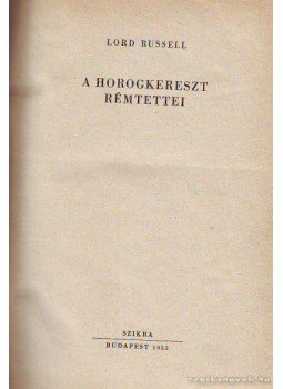 Russel, Lord - A horogkereszt rémtettei Russel, Lord - A horogkereszt rémtettei, Budapest 1955 antikvár könyv