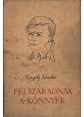 Gergely Sándor - Felszáradnak a könnyek