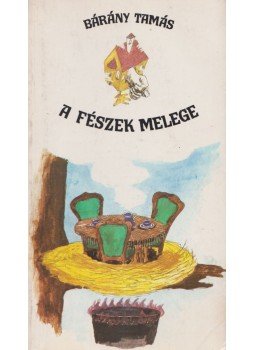 Bárány Tamás - A fészek melege Bárány Tamás - A fészek melege, Budapest 1983 antikvár könyv