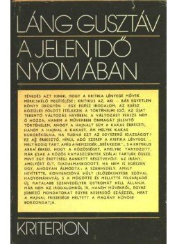 Láng Gusztáv - A jelenidő nyomában Láng Gusztáv - A jelenidő nyomában, Bukarest 1976 antikvár könyv