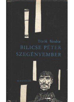 Török Sándor - Bilicse Péter szegényember Török Sándor - Bilicse Péter szegényember, Budapest 1962 antikvár könyv