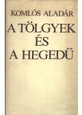 Komlós Aladár - A tölgyek és a hegedű