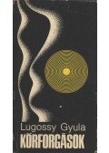 Lugossy Gyula - Körforgások