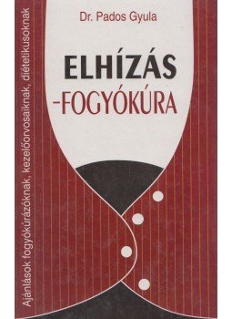 Pados Gyula dr. - Elhízás - fogyókúra Pados Gyula dr. - Elhízás - fogyókúra, Budapest 1995 antikvár könyv