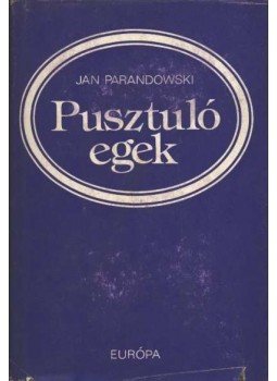 Parandowski, Jan - Pusztuló egek Parandowski, Jan - Pusztuló egek, Budapest 1976 antikvár könyv