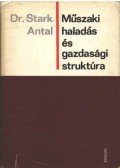 Stark Antal - Műszaki haladás és gazdasági struktúra