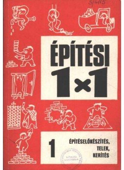 Timon Kálmán - Épitéselőkészítés, telek, kerítés Timon Kálmán - Épitéselőkészítés, telek, kerítés, Budapest 1981 antikvár könyv