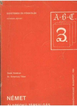 Deák Heidrun - Dr. Emericzy Tibor - Német alapfokú társalgás Deák Heidrun - Dr. Emericzy Tibor - Német alapfokú társalgás, Budapest 1986 antikvár könyv