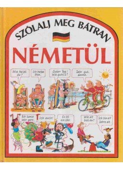 Angela Wilkes - Szólalj meg bátran németül Angela Wilkes - Szólalj meg bátran németül, Budapest 1992 antikvár könyv