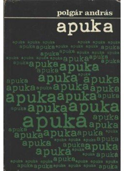 Polgár András - Apuka Polgár András - Apuka, Budapest 1972 antikvár könyv