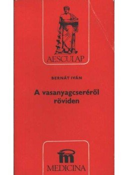 Bernát Iván - A vasanyagcseréről röviden
