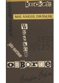 John Osborne,John Arden,Arnold Wesker,Samuel Beckett,Brendan Behan,John Mortimer,Harold Pinter - Mai angol drámák