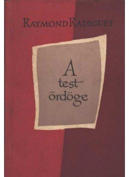 Raymond Radiguet - A test ördöge Raymond Radiguet - A test ördöge, Budapest 1958 antikvár könyv