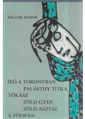 Kellér Andor - Író a toronyban / Palásthy titka / Tökász / Zöld gyep, Zöld asztal / A főispán
