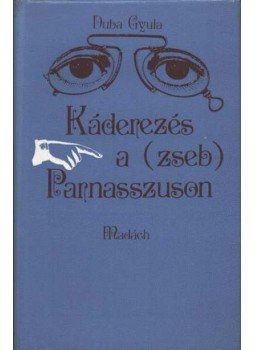 Duba Gyula - Káderezés a (zseb) Parnasszuson