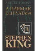 Stephen King - A hármak elhivatása - A Setét Torony 2.