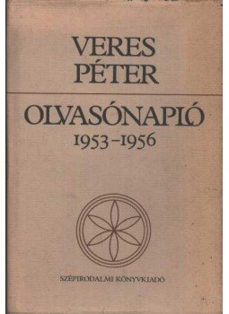 Veres Péter - Olvasónapló 1953-1956 Veres Péter - Olvasónapló 1953-1956, Budapest 1986 antikvár könyv