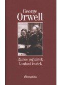 George Orwell - Rádiós jegyzetek - Londoni levelek