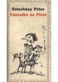Esterházy Péter - Fancsikó és Pinta