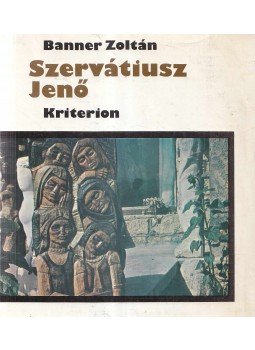 Banner Zoltán - Szervátiusz Jenő Banner Zoltán - Szervátiusz Jenő, Bukarest 1976 antikvár könyv
