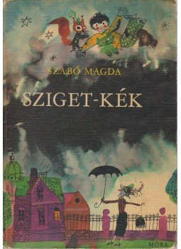 Szabó Magda - Sziget-kék Szabó Magda - Sziget-kék, Budapest 1967 antikvár könyv