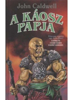 John Caldwell - A káosz papja John Caldwell - A káosz papja, Debrecen 1999 antikvár könyv