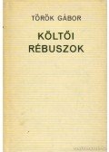 Török Gábor - Költői rébuszok