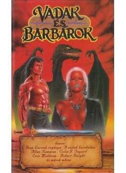Lorrah, Jean, Newman, Allen, Muldoom, Eric, Knight, Robert, Fayard, Colin J. - Vadak és barbárok Lorrah, Jean, Newman, Allen, Muldoom, Eric, Knight, Robert, Fayard, Colin J. - Vadak és barbárok, Debrecen 1998 antikvár könyv