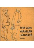 Tóth Lajos - Váratlan látogató