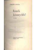 Takáts Gyula - Kinek könnyebb?