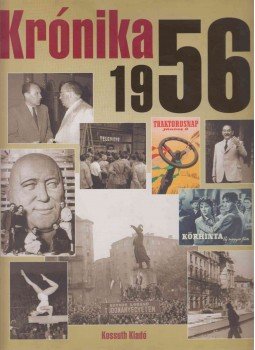 Izsák Lajos - Krónika 1956 Izsák Lajos - Krónika 1956, Budapest 2006 antikvár könyv