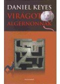 Daniel Keyes - Virágot Algernonnak