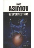 Isaac Asimov - Szuperneutron