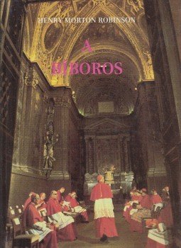 Robinson, Henry Morton - A bíboros Robinson, Henry Morton - A bíboros, Budapest 1988 antikvár könyv