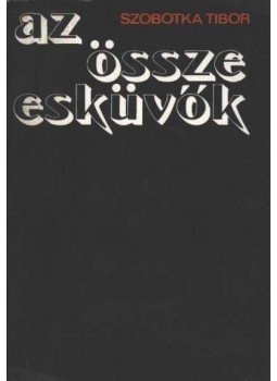 Szobotka Tibor - Az összeesküvők Szobotka Tibor - Az összeesküvők, Budapest 0 antikvár könyv