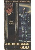 Isaac Asimov - A halhatatlanság halála