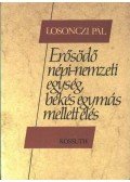Losonczi Pál - Erősödő népi-nemzeti egység, békés egymás mellett élés