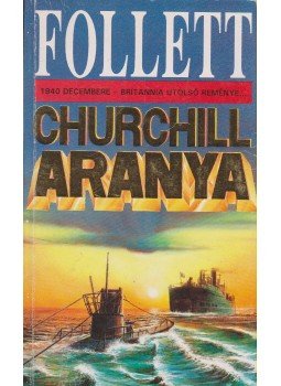 James Follett - Churchill aranya James Follett - Churchill aranya, 1992 antikvár könyv