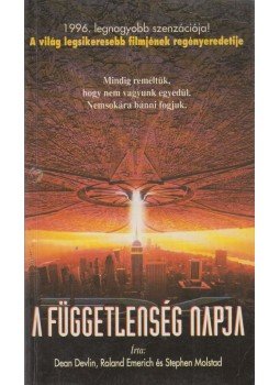 Devlin, Dean, Emmerich, Roland, Molstad, Stephen - A függetlenség napja Devlin, Dean, Emmerich, Roland, Molstad, Stephen - A függetlenség napja, Budapest 1996 antikvár könyv