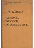 Jung Károly - Táltosok, ördögök, garabonciások
