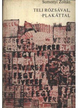 Sumonyi Zoltán - Teli rózsával, plakáttal Sumonyi Zoltán - Teli rózsával, plakáttal, Budapest 1973 antikvár könyv