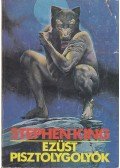 Stephen King - Ezüst pisztolygolyók